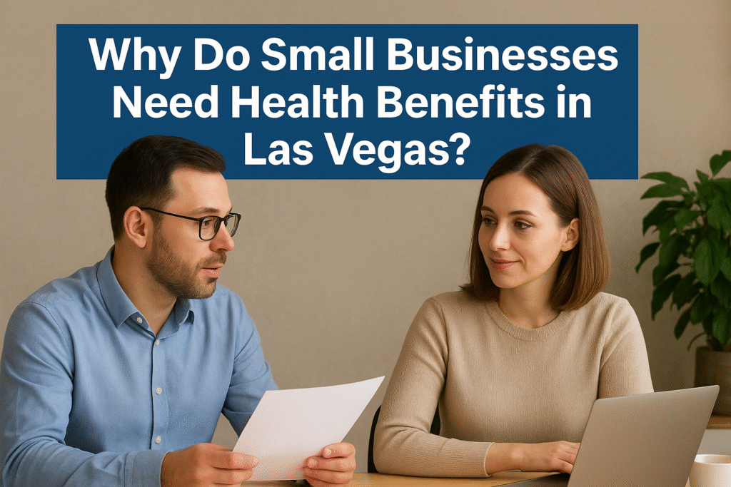Why Do Small Businesses Need Health Benefits in Las Vegas?