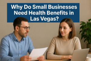 Why Do Small Businesses Need Health Benefits in Las Vegas?