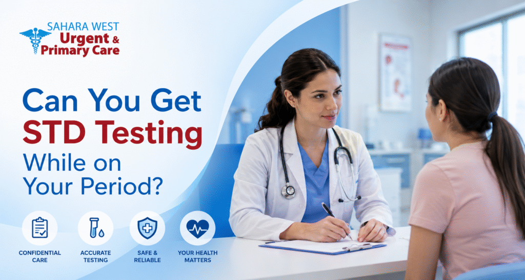 Female doctor consulting patient about STD testing during menstruation at Sahara West Urgent & Primary Care in Las Vegas