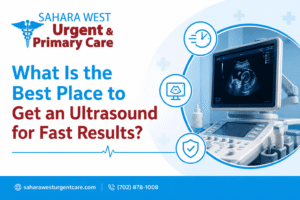 Featured image from Sahara West Urgent Care displaying the title “What Is the Best Place to Get an Ultrasound for Fast Results?” alongside an ultrasound machine and medical icons representing speed, diagnostic imaging, and patient care.
