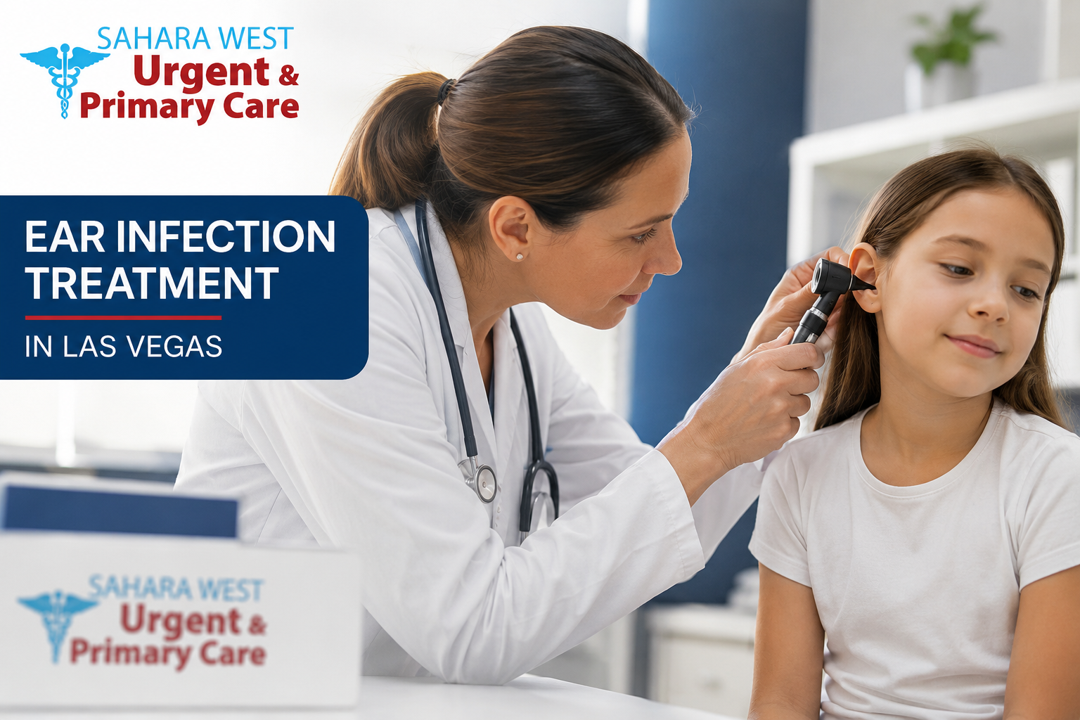 Doctor examining a young patient's ear during an ear infection evaluation at Sahara West Urgent & Primary Care in Las Vegas.